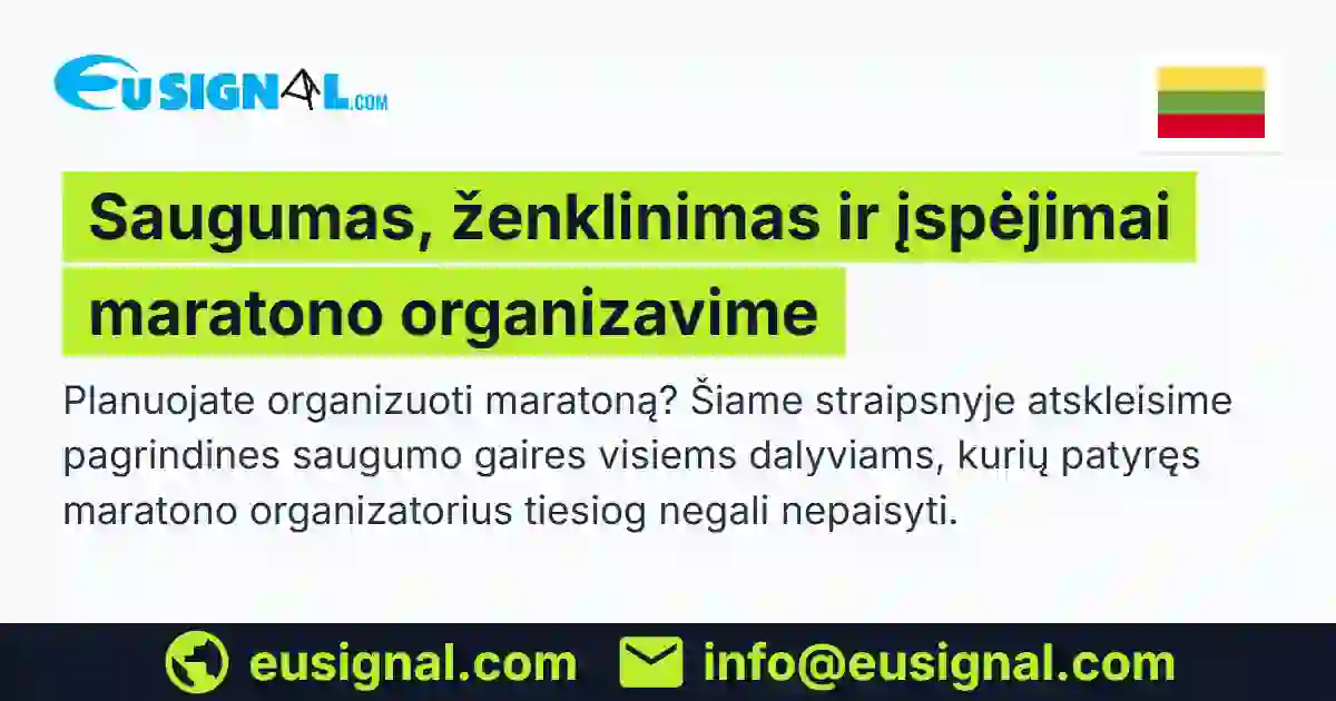 Saugumas, ženklinimas ir įspėjimai maratono organizavime EUSIGNAL Lietuva