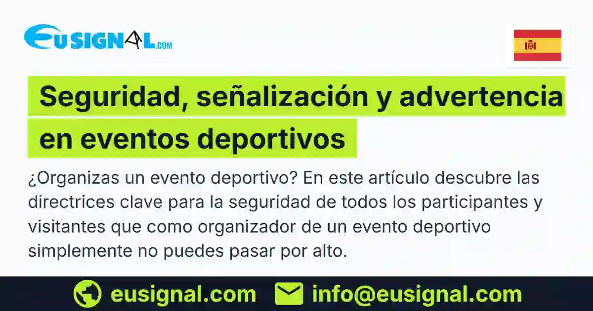 Seguridad, señalización y advertencia en eventos deportivos EUSIGNAL España