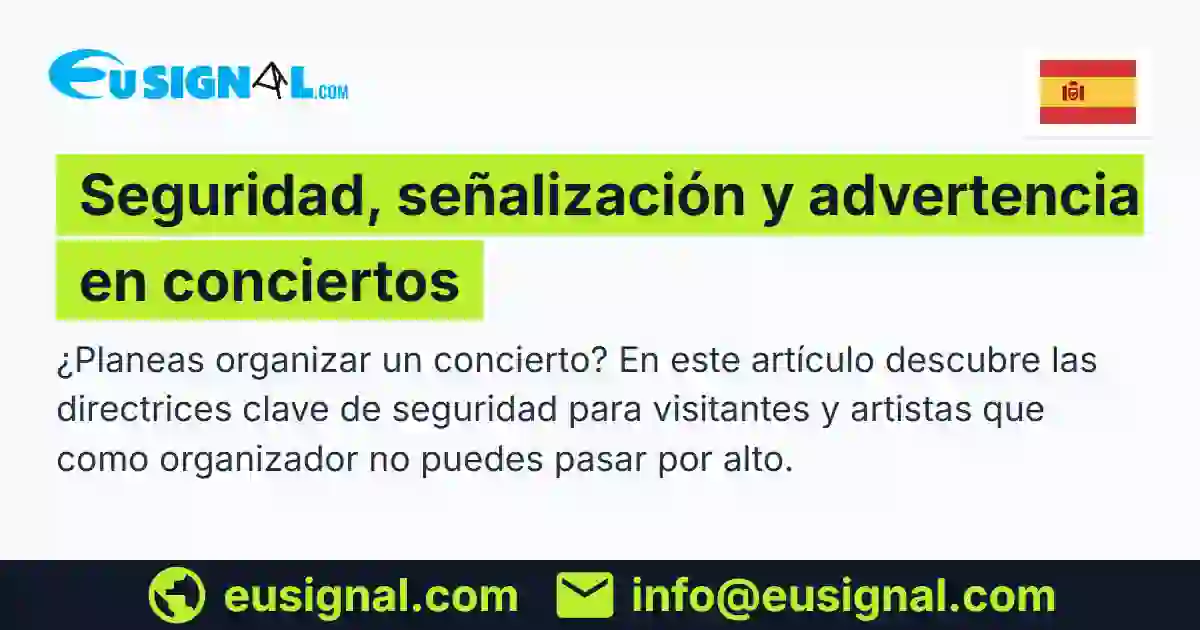 Seguridad, señalización y advertencia en conciertos EUSIGNAL España