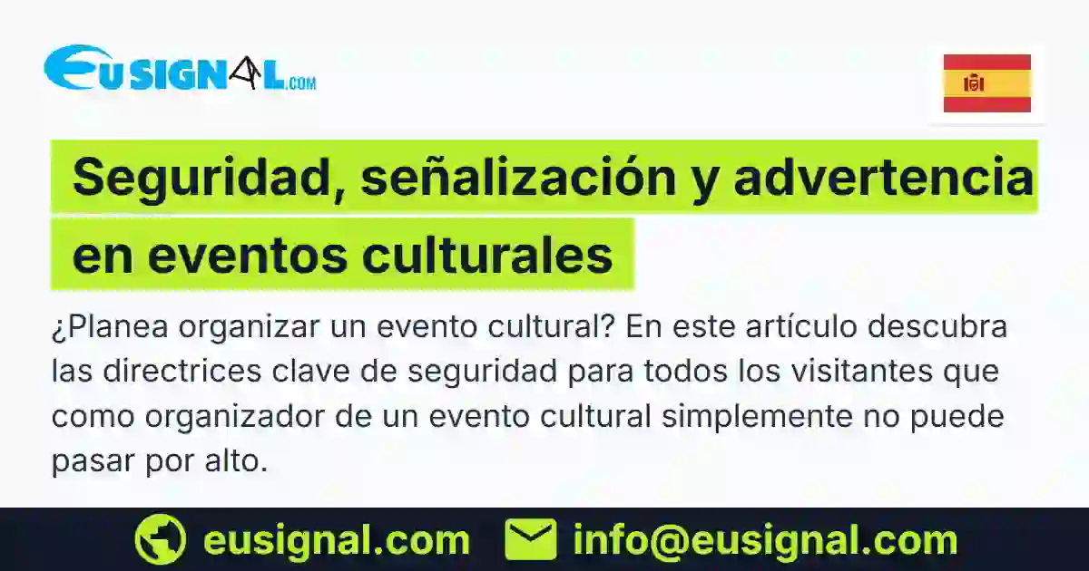 Seguridad, señalización y advertencia en eventos culturales EUSIGNAL España