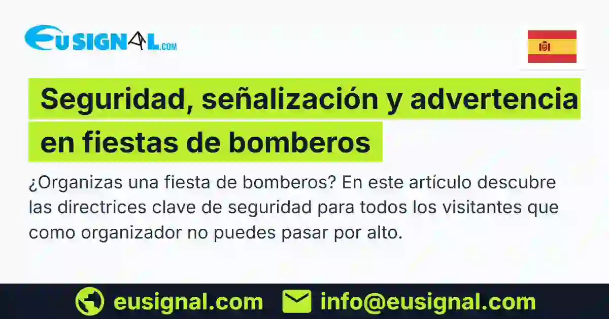 Seguridad, señalización y advertencia en fiestas de bomberos EUSIGNAL España
