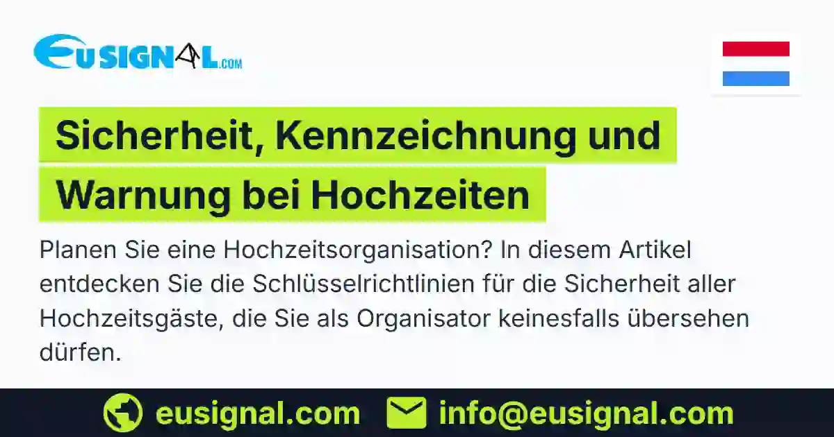 Sicherheit, Kennzeichnung und Warnung bei Hochzeiten EUSIGNAL Lëtzebuerg