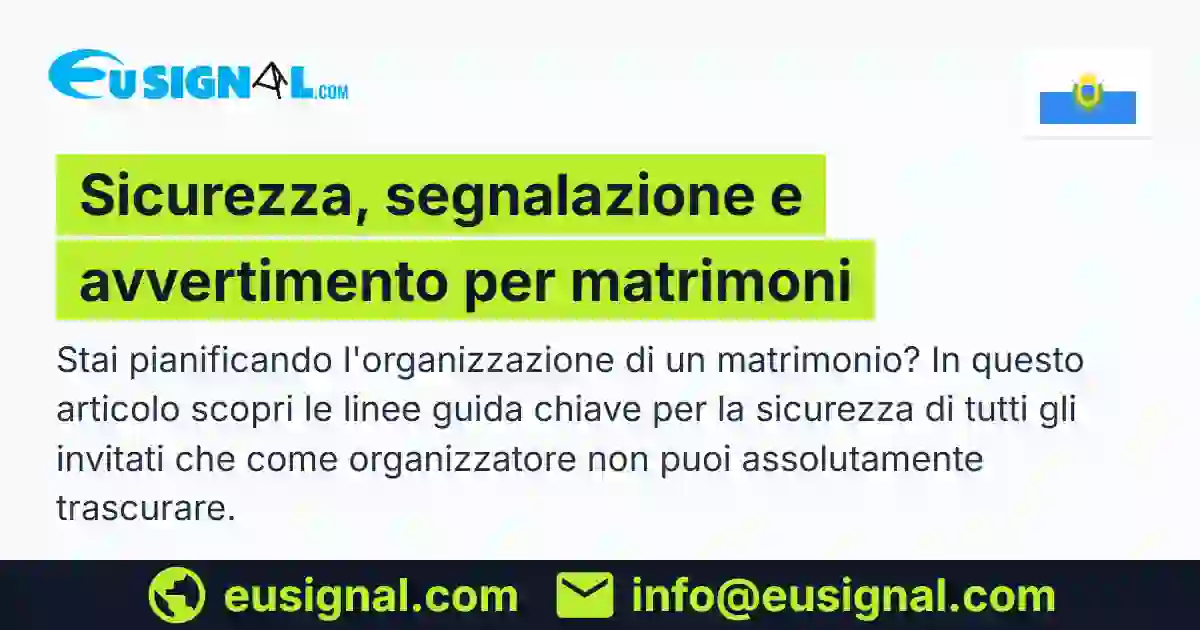 Sicurezza, segnalazione e avvertimento per matrimoni EUSIGNAL San Marino