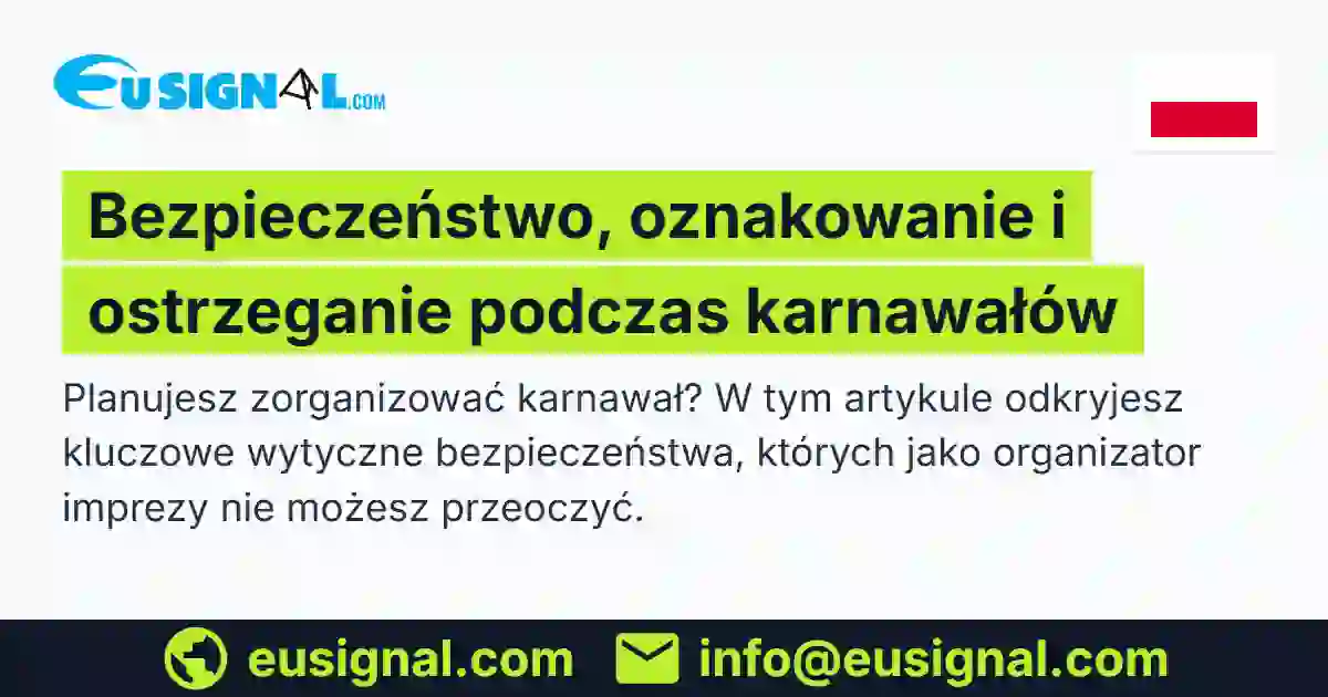 Bezpieczeństwo, oznakowanie i ostrzeganie podczas karnawałów EUSIGNAL Polska