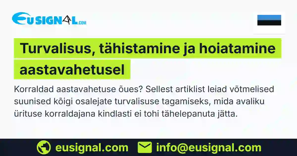 Turvalisus, tähistamine ja hoiatamine aastavahetusel EUSIGNAL Eesti
