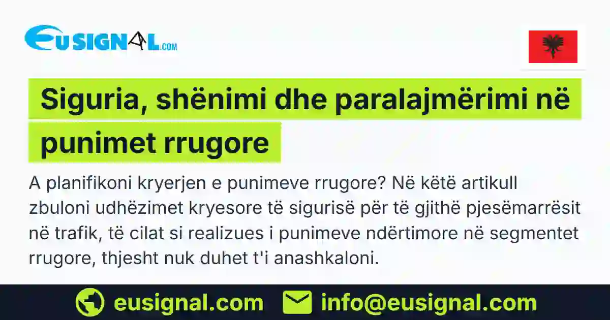Siguria, shënimi dhe paralajmërimi në punimet rrugore EUSIGNAL Shqipëria