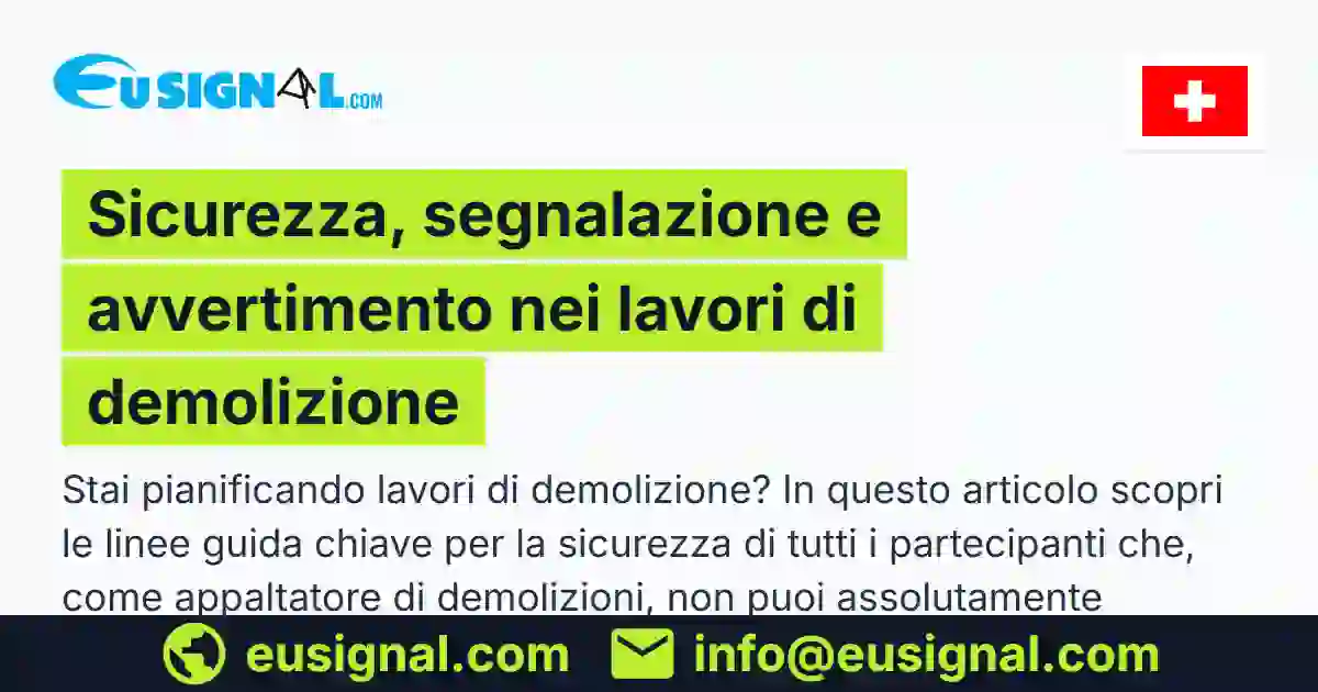 Sicurezza, segnalazione e avvertimento nei lavori di demolizione EUSIGNAL Svizzera