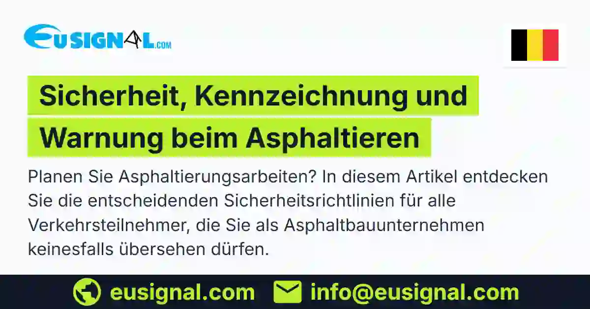 Sicherheit, Kennzeichnung und Warnung beim Asphaltieren EUSIGNAL Belgien