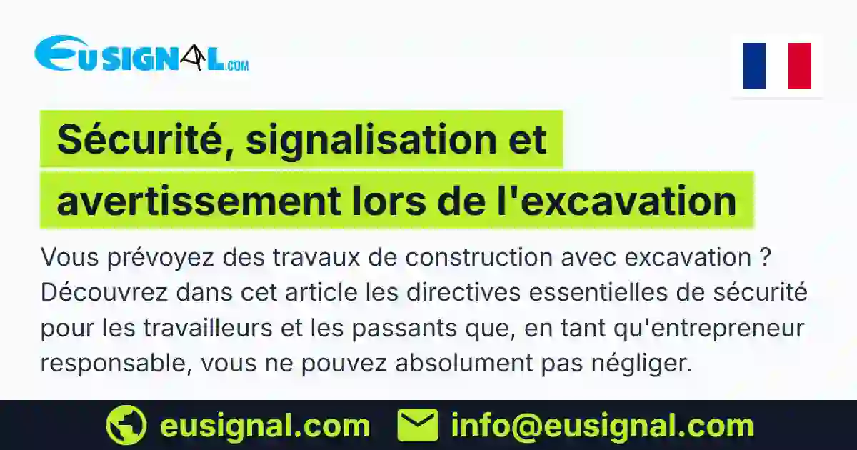 Sécurité, signalisation et avertissement lors de l'excavation EUSIGNAL France