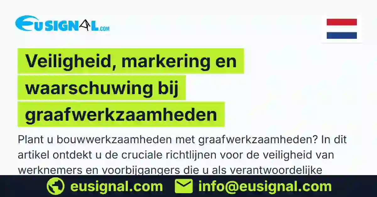 Veiligheid, markering en waarschuwing bij graafwerkzaamheden EUSIGNAL Nederland