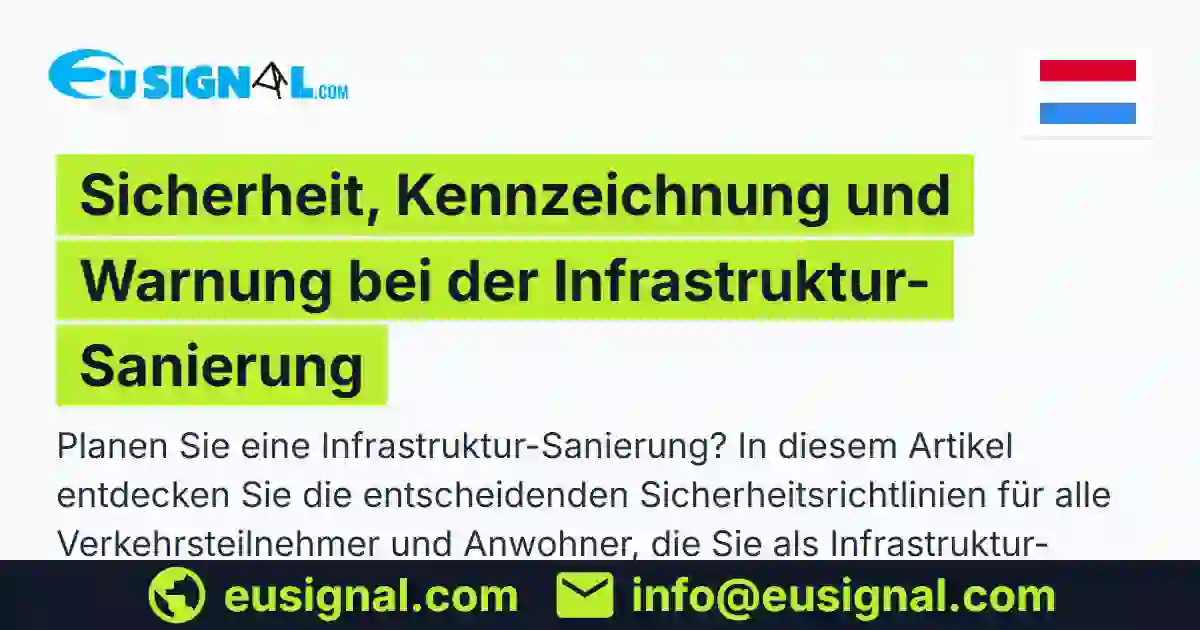 Sicherheit, Kennzeichnung und Warnung bei der Infrastruktur-Sanierung EUSIGNAL Lëtzebuerg