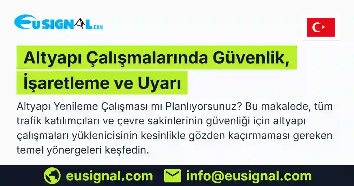 Altyapı Çalışmalarında Güvenlik, İşaretleme ve Uyarı EUSIGNAL Türkiye