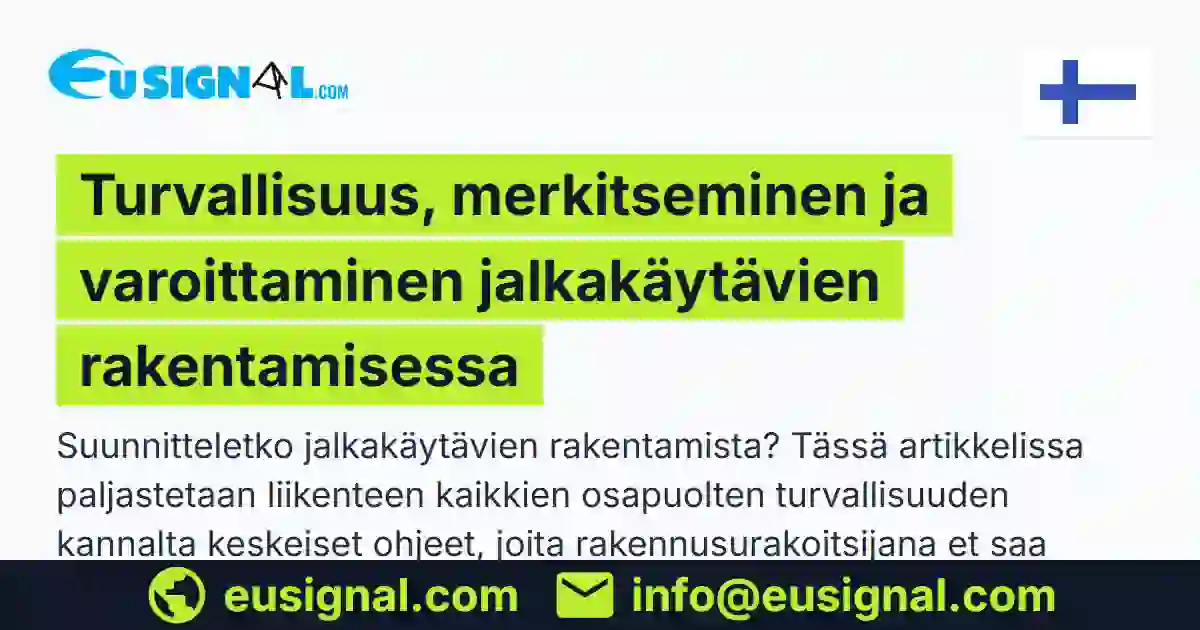 Turvallisuus, merkitseminen ja varoittaminen jalkakäytävien rakentamisessa EUSIGNAL Suomi
