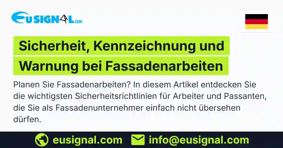 Sicherheit, Kennzeichnung und Warnung bei Fassadenarbeiten EUSIGNAL Deutschland