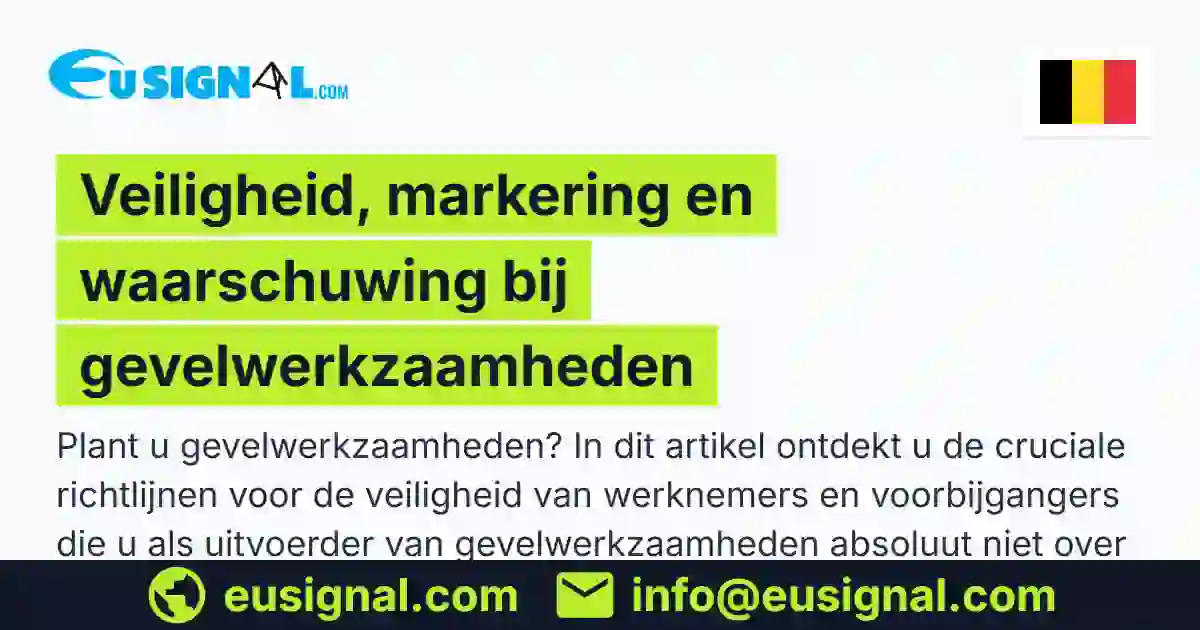Veiligheid, markering en waarschuwing bij gevelwerkzaamheden EUSIGNAL België