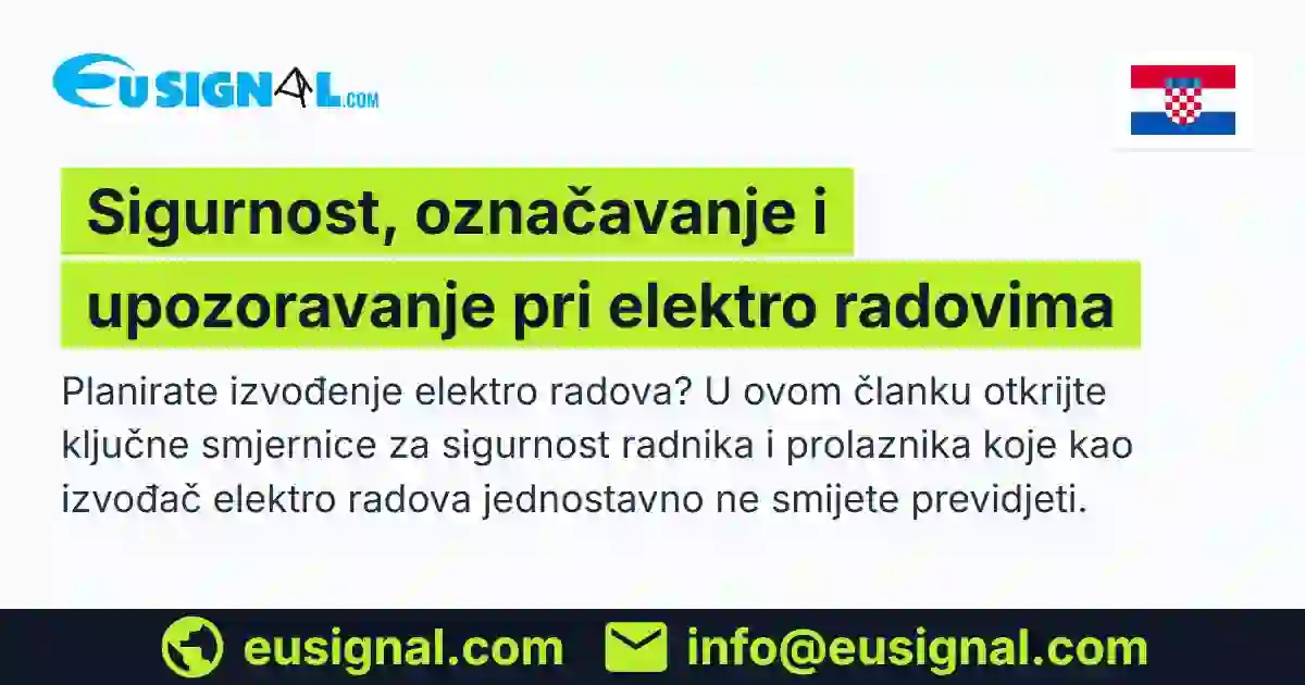 Sigurnost, označavanje i upozoravanje pri elektro radovima EUSIGNAL Hrvatska