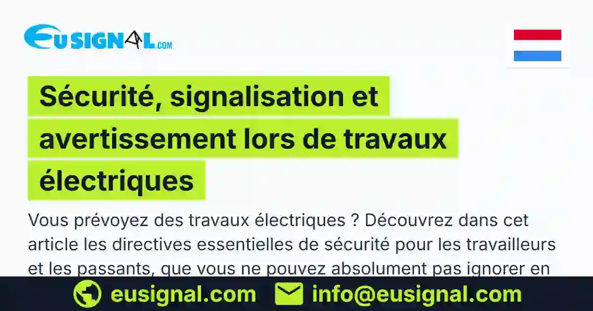 Sécurité, signalisation et avertissement lors de travaux électriques EUSIGNAL Luxembourg