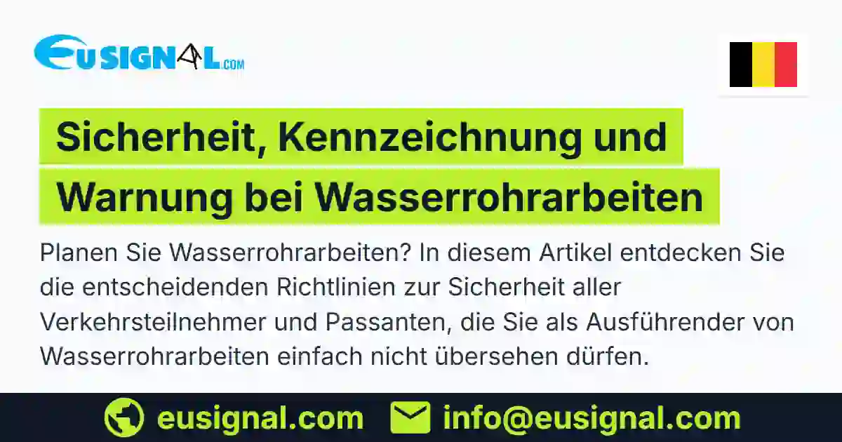 Sicherheit, Kennzeichnung und Warnung bei Wasserrohrarbeiten EUSIGNAL Belgien