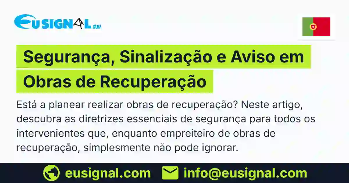 Segurança, Sinalização e Aviso em Obras de Recuperação EUSIGNAL Portugal