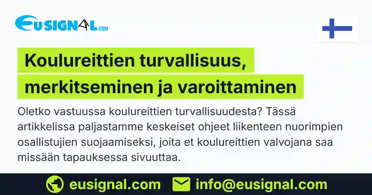 Koulureittien turvallisuus, merkitseminen ja varoittaminen EUSIGNAL Suomi