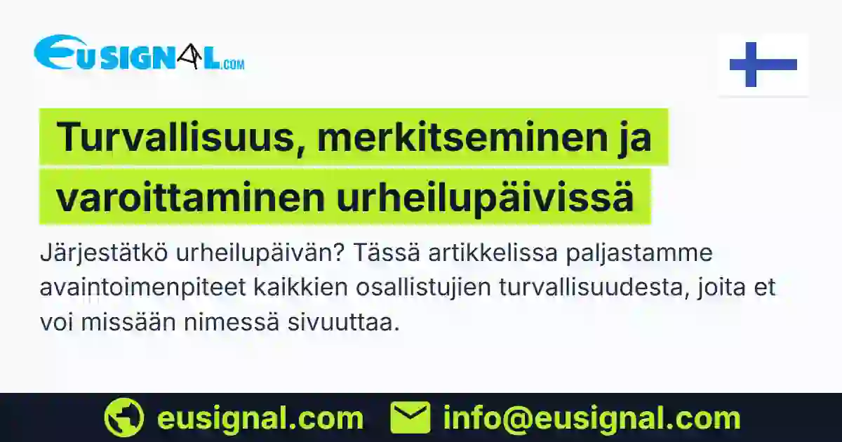 Turvallisuus, merkitseminen ja varoittaminen urheilupäivissä EUSIGNAL Suomi