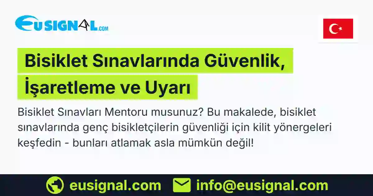 Bisiklet Sınavlarında Güvenlik, İşaretleme ve Uyarı EUSIGNAL Türkiye