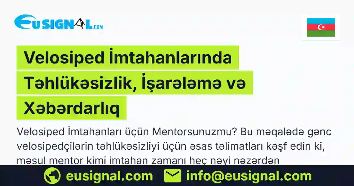 Velosiped İmtahanlarında Təhlükəsizlik, İşarələmə və Xəbərdarlıq EUSIGNAL Azərbaycan