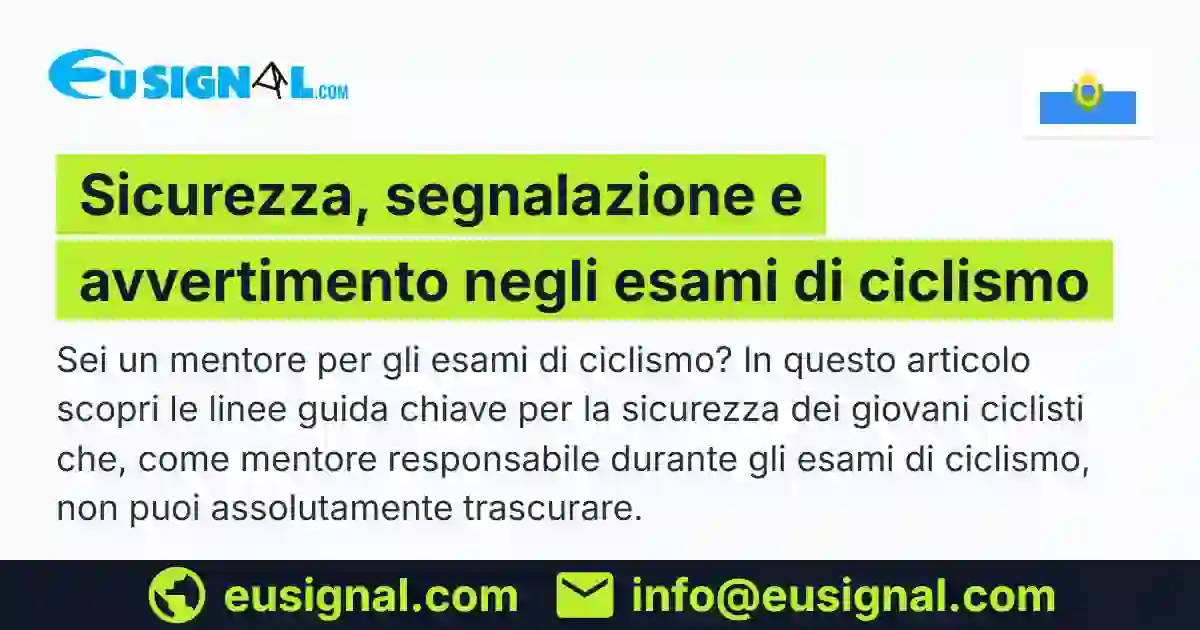 Sicurezza, segnalazione e avvertimento negli esami di ciclismo EUSIGNAL San Marino