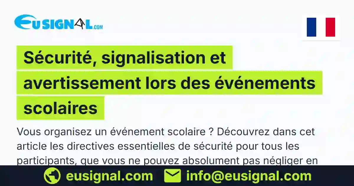 Sécurité, signalisation et avertissement lors des événements scolaires EUSIGNAL France