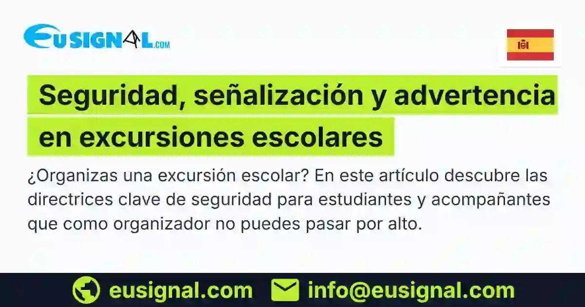 Seguridad, señalización y advertencia en excursiones escolares EUSIGNAL España