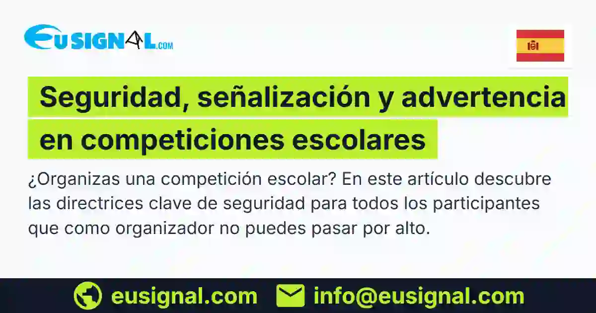 Seguridad, señalización y advertencia en competiciones escolares EUSIGNAL España