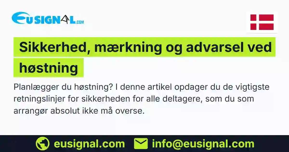 Sikkerhed, mærkning og advarsel ved høstning EUSIGNAL Danmark