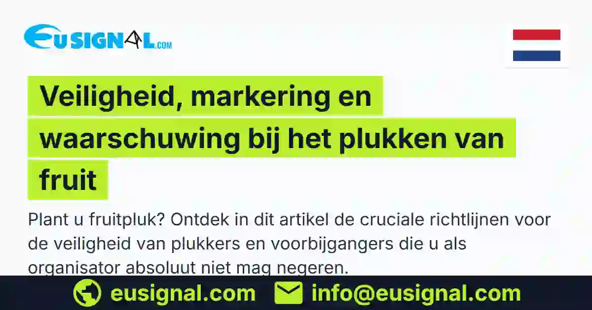 Veiligheid, markering en waarschuwing bij het plukken van fruit EUSIGNAL Nederland
