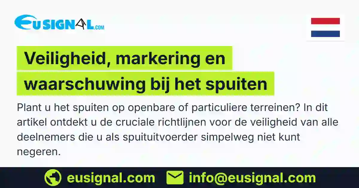Veiligheid, markering en waarschuwing bij het spuiten EUSIGNAL Nederland