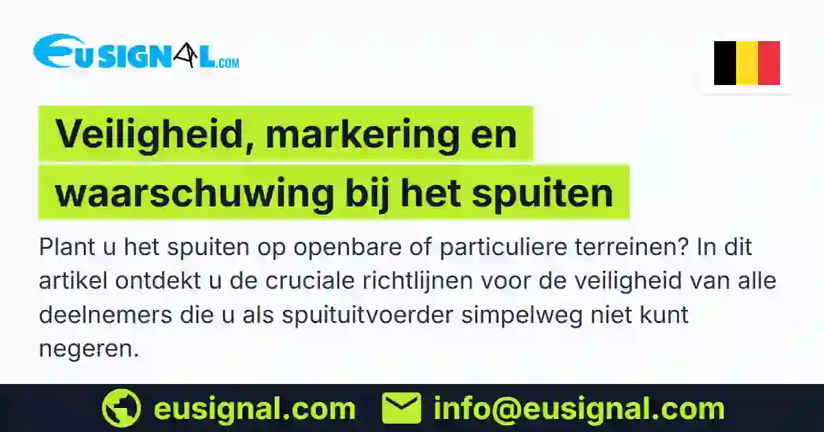 Veiligheid, markering en waarschuwing bij het spuiten EUSIGNAL België