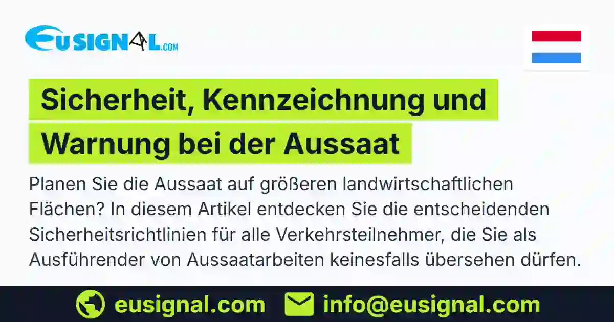Sicherheit, Kennzeichnung und Warnung bei der Aussaat EUSIGNAL Lëtzebuerg