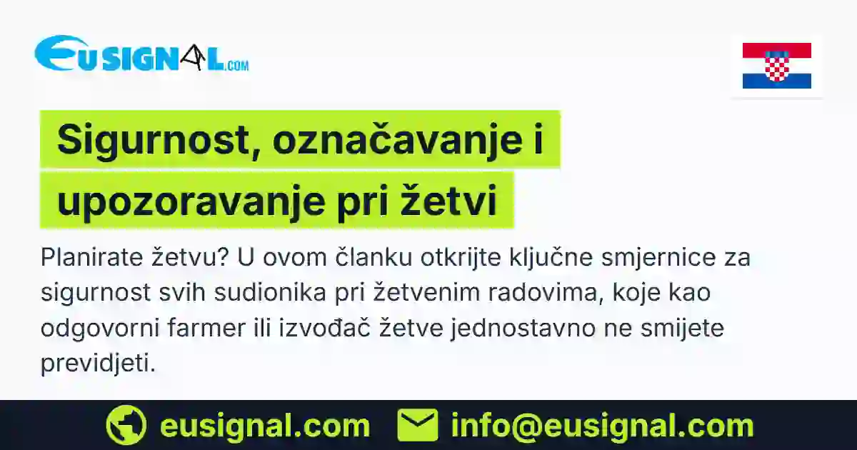 Sigurnost, označavanje i upozoravanje pri žetvi EUSIGNAL Hrvatska