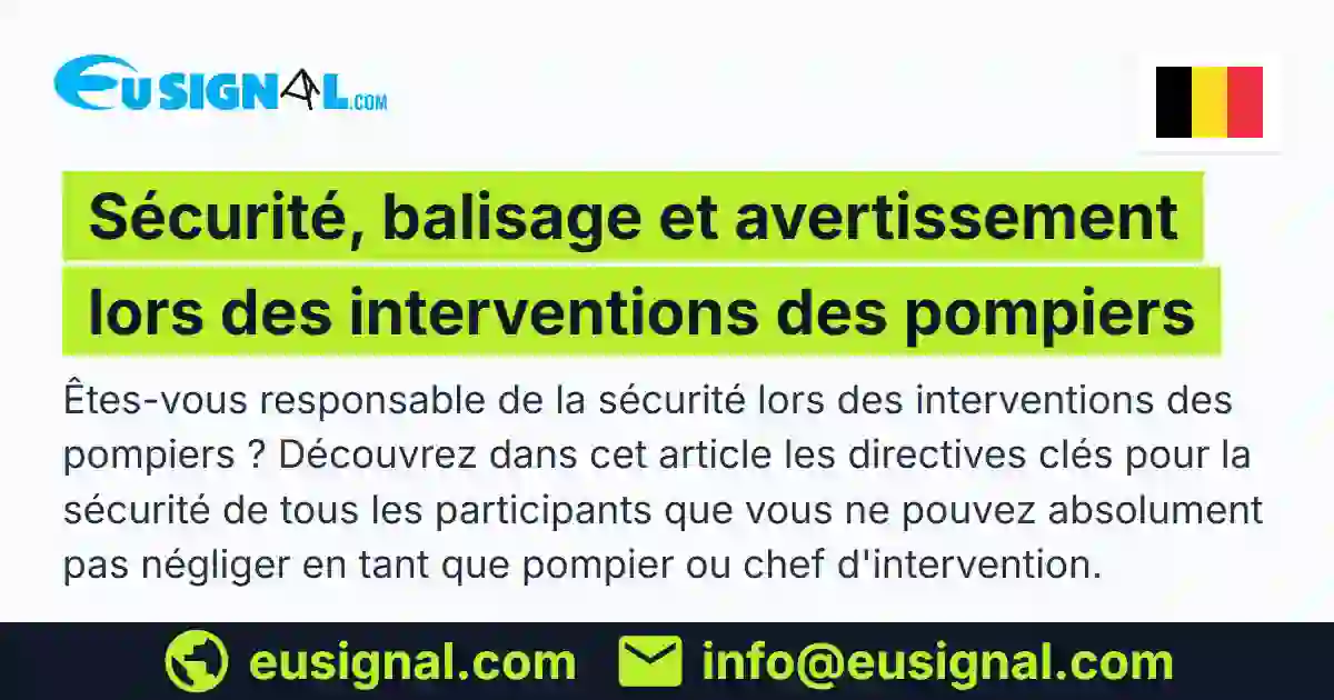 Sécurité, balisage et avertissement lors des interventions des pompiers EUSIGNAL België