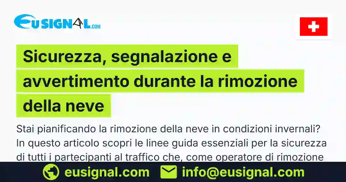 Sicurezza, segnalazione e avvertimento durante la rimozione della neve EUSIGNAL Svizzera