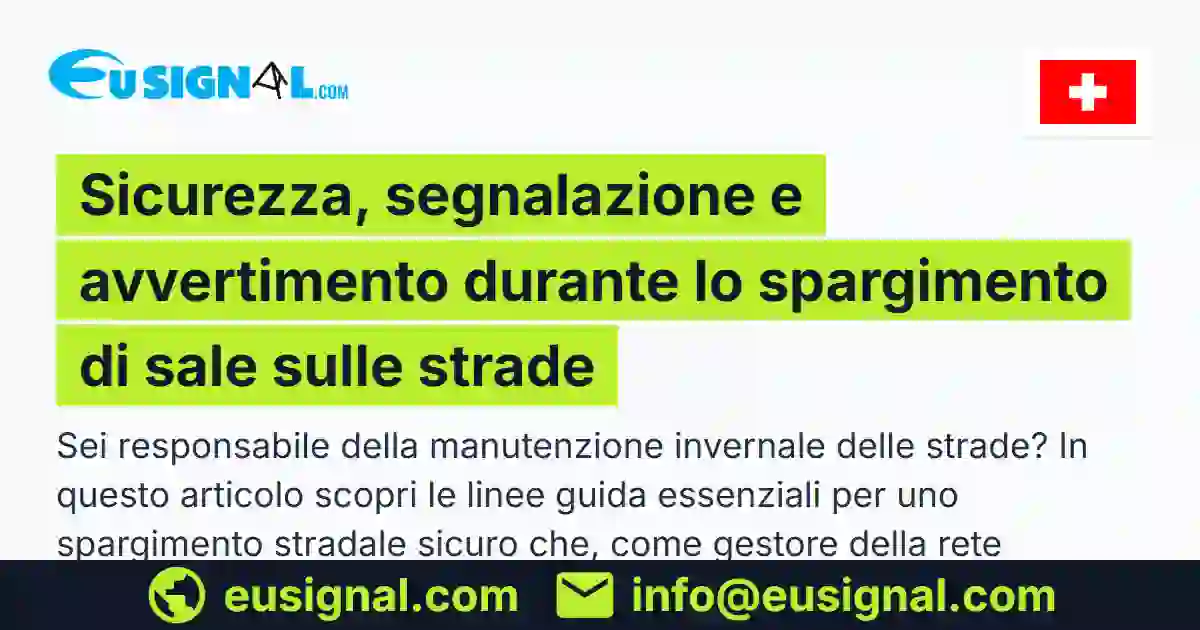 Sicurezza, segnalazione e avvertimento durante lo spargimento di sale sulle strade EUSIGNAL Svizzera
