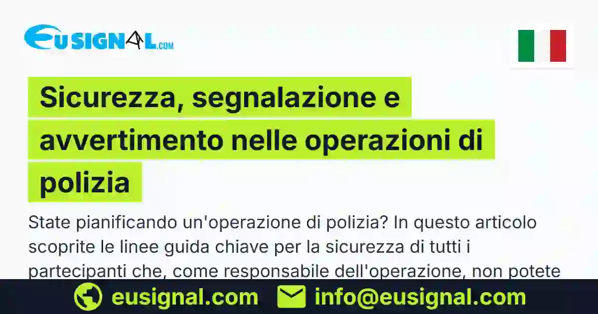 Sicurezza, segnalazione e avvertimento nelle operazioni di polizia EUSIGNAL Italia