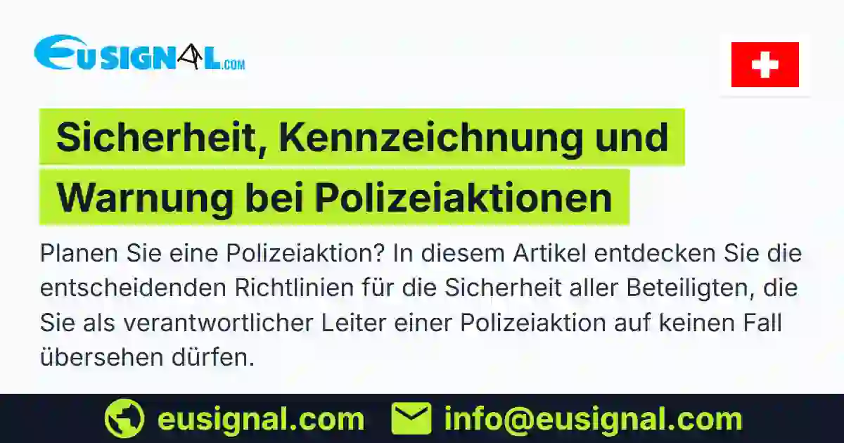 Sicherheit, Kennzeichnung und Warnung bei Polizeiaktionen EUSIGNAL Schweiz