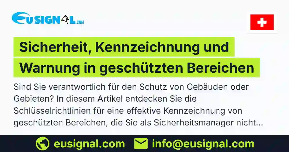 Sicherheit, Kennzeichnung und Warnung in geschützten Bereichen EUSIGNAL Schweiz