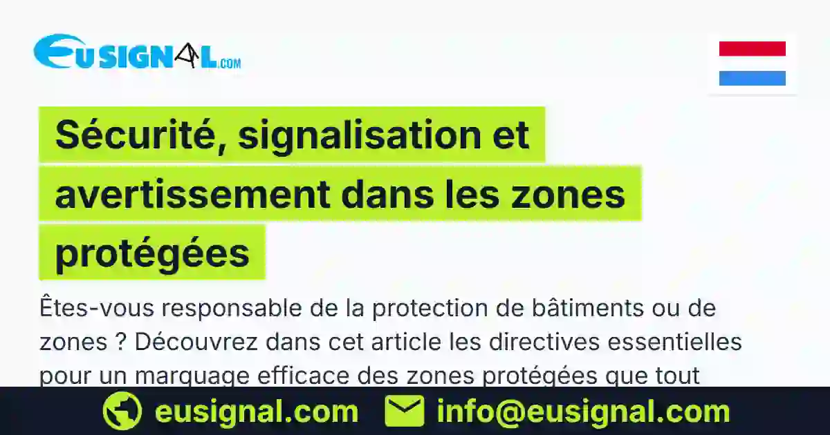 Sécurité, signalisation et avertissement dans les zones protégées EUSIGNAL Luxembourg