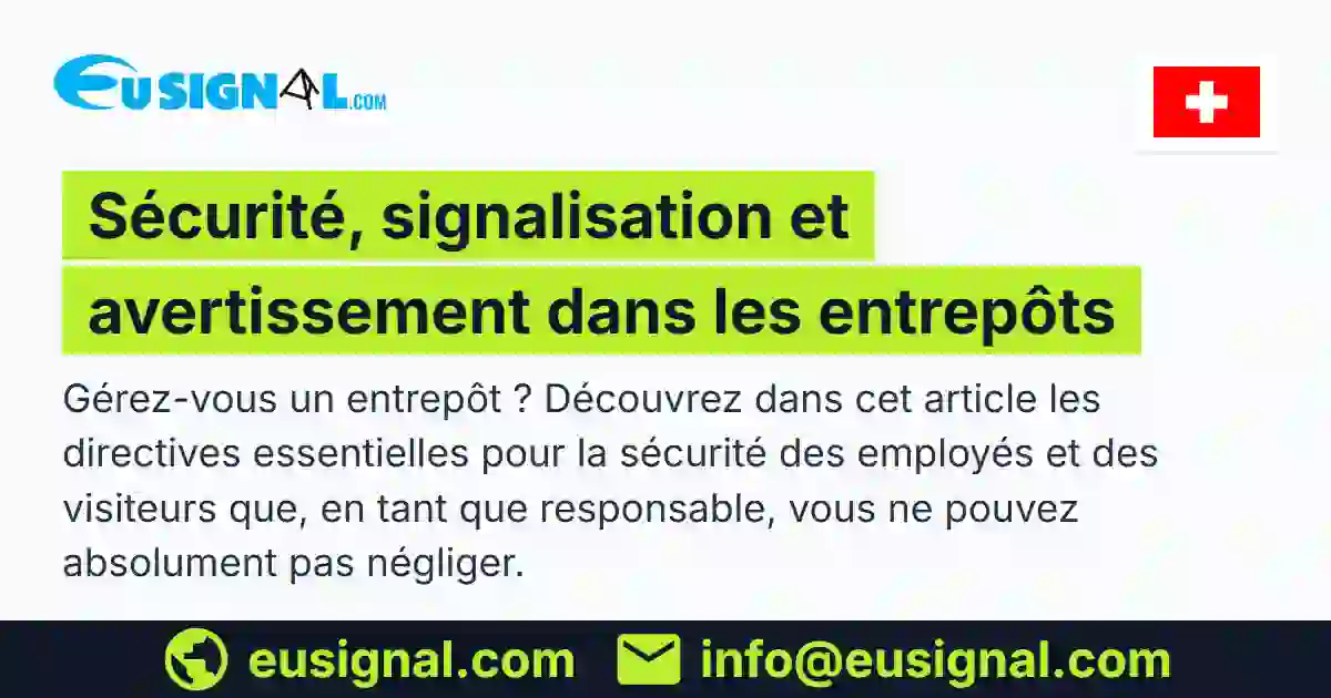 Sécurité, signalisation et avertissement dans les entrepôts EUSIGNAL Suisse