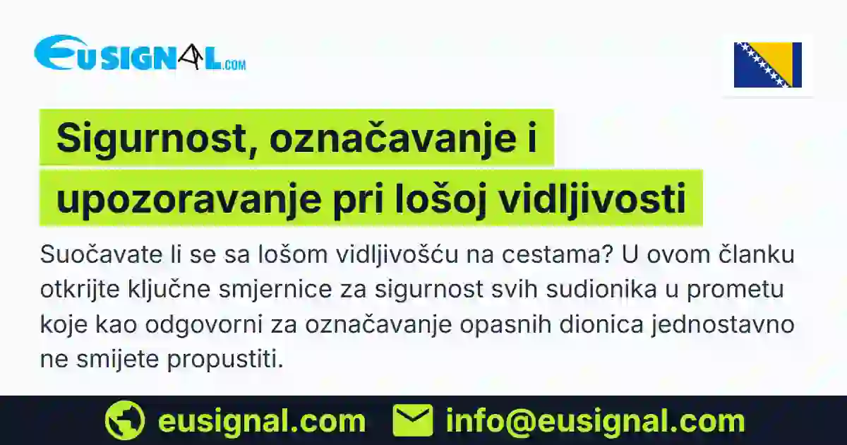 Sigurnost, označavanje i upozoravanje pri lošoj vidljivosti EUSIGNAL Bosna i Hercegovina