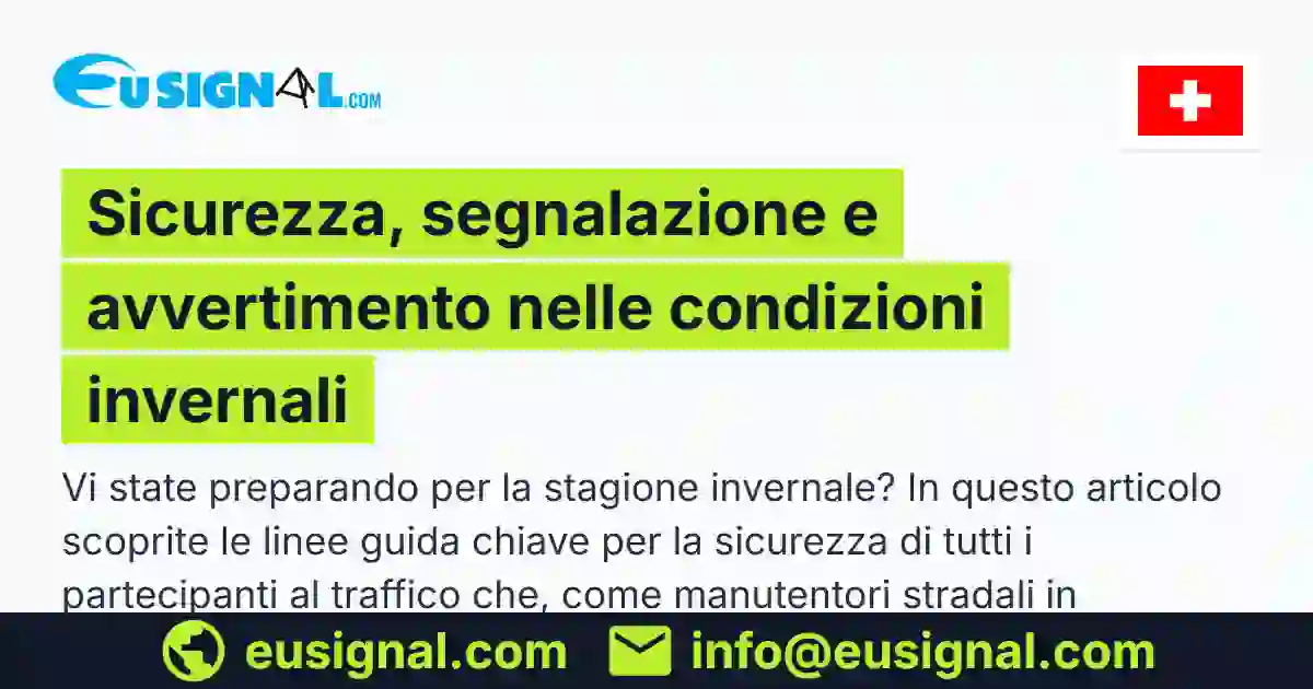 Sicurezza, segnalazione e avvertimento nelle condizioni invernali EUSIGNAL Svizzera