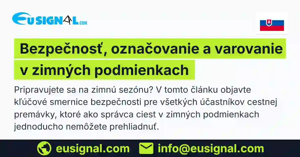 Bezpečnosť, označovanie a varovanie v zimných podmienkach EUSIGNAL Slovensko