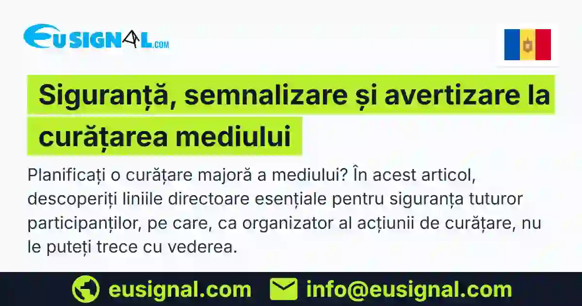 Siguranță, semnalizare și avertizare la curățarea mediului EUSIGNAL Moldova