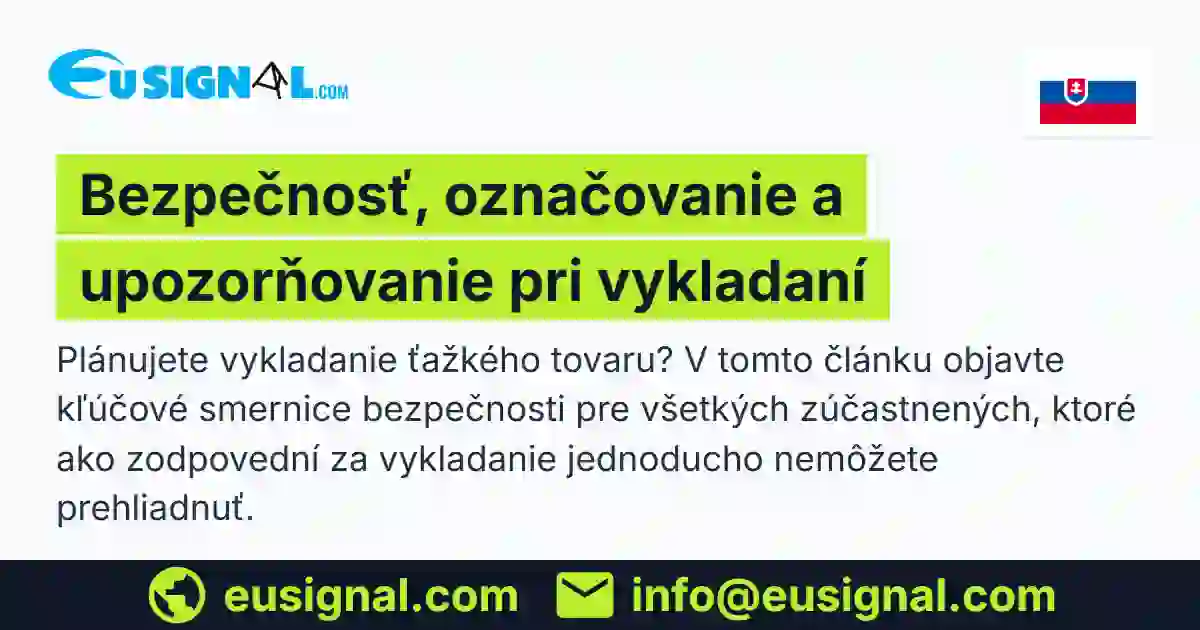 Bezpečnosť, označovanie a upozorňovanie pri vykladaní EUSIGNAL Slovensko